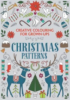 Christmas Patterns : Creative Colouring for Grown-ups