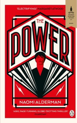 The Power : WINNER OF THE 2017 BAILEYS WOMEN'S PRIZE FOR FICTION