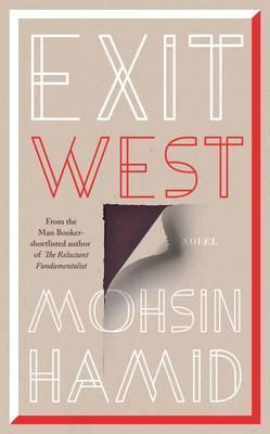 Exit West : SHORTLISTED for the Man Booker Prize 2017
