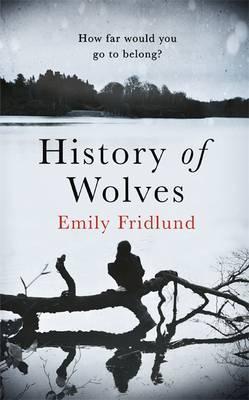 History of Wolves : Shortlisted for the 2017 Man Booker Prize