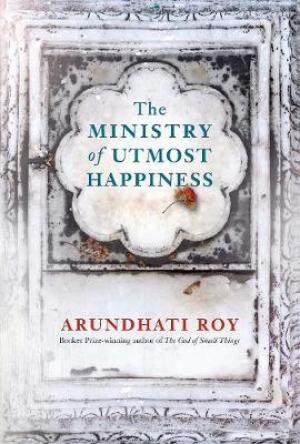 The Ministry of Utmost Happiness : LONGLISTED for the Man Booker Prize 2017