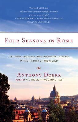 Four Seasons in Rome : On Twins, Insomnia, and the Biggest Funeral in the History of the World