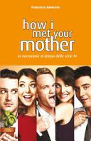 How I Met Your Mother. La narrazione al tempo delle serie tv